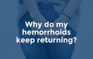 why do my hemorrhoids keep returning?