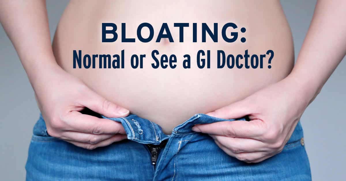 is bloating normal or should you see a GI doctor?