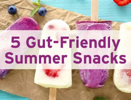 5 Gut-Friendly Snacks for Summer